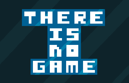 There Is No Game